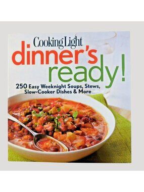 Cooking Light Dinner's Ready! Cookbook Trade Paperback 250 Easy Recipes